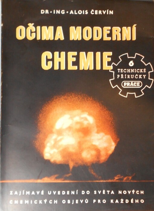 Očima moderní chemie :zajímavé uvedení do světa chemických objevů pro každého