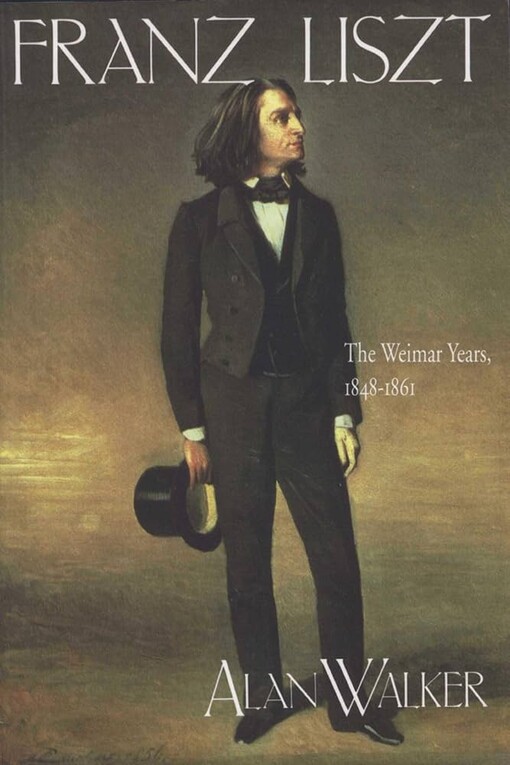 Franz Liszt. Volume two, The Weimar years 1848-1861