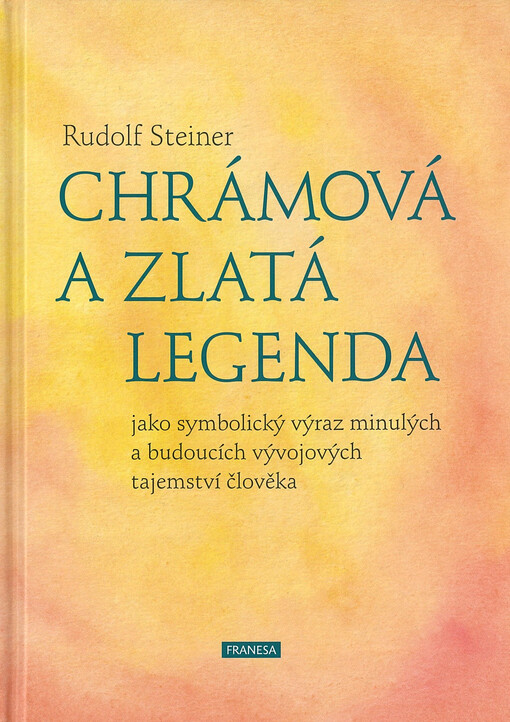 Chrámová a Zlatá legenda jako symbolický výraz minulých a budoucích vývojových tajemství člověka
