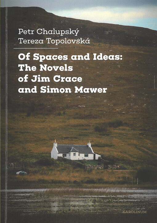 Of spaces and ideas : the novels of Jim Crace and Simon Mawer