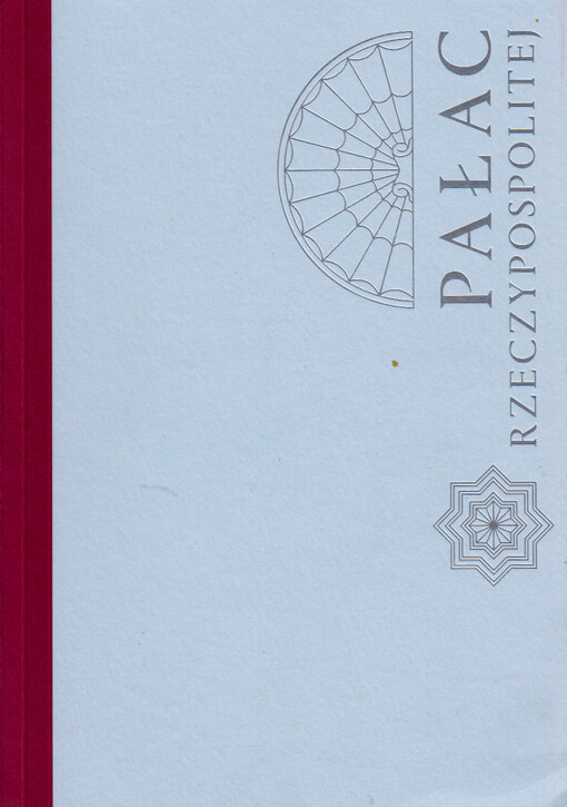 Pałac Rzeczypospolitej trzy razy otwierana : najcenniejsze zbiory Biblioteki Narodowej w Pałacu Rzeczypospolitej