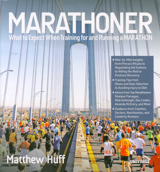 Marathoner : what to expect when training for and running a marathon