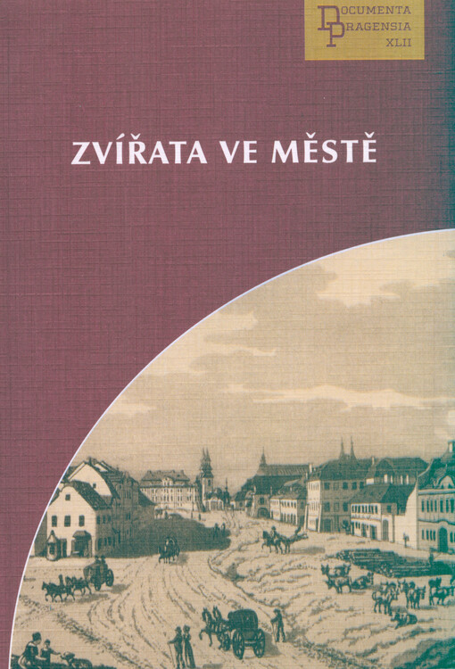 Zvířata ve městě : stati a rozšířené příspěvky ze 40. mezinárodní vědecké konference Archivu hlavního města Prahy, uspořádané ve spolupráci s Historickým ústavem Akademie věd ČR, v.v.i., Fakultou humanitních studií Univerzity Karlovy v Praze, Filozofickou fakultou Univerzity Jana Evangelisty Purkyně v Ústí nad Labem, Instytutem Historii i Archiwistyki Uniwersytetu Pedagogicznego w Krakowie a Zoologickou zahradou hl. m. Prahy, ve dnech 5. a 6. října 2021 v budově Akademie věd České republiky v Praze = Animals in the city : articles and longer works from the 40th international research conference of the Prague City Archives held in cooperation with the Institute of History of the Czech Academy of Sciences, the Faculty of Humanities of Charles University in Prague, the Faculty of Arts of Jan Evangelista Purkyně University in Ústí nad Labem, the Institute of History and Archival Studies of the Pedagogical University in Krakow and the Prague Zoological Garden on 5 and 6 October 2021 at the Czech Academy of Sciences in Prague