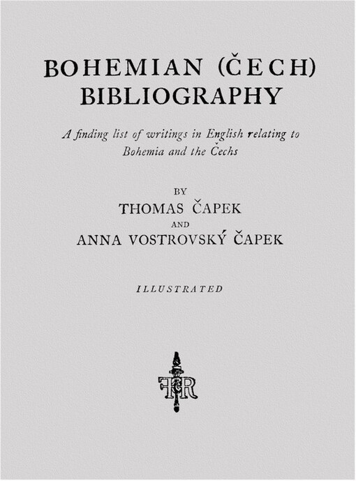 Bohemian (Čech) bibliography : a finding list of writings in English relating to Bohemia and the Čechs