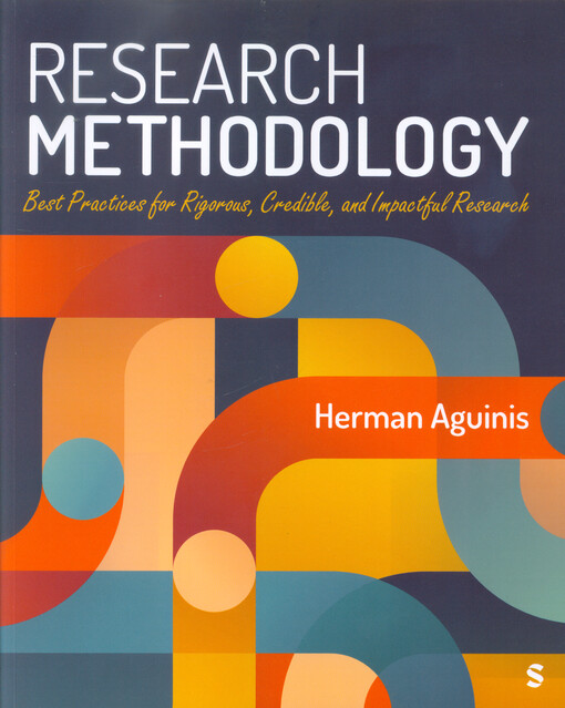 Research methodology : best practices for rigorous, credible, and impactful research