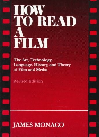 How to read a film : the art, technology, language, history, and theory of film and media
