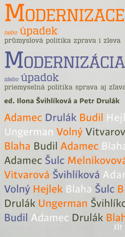 Modernizace, nebo úpadek : průmyslová politika zprava i zleva = Modernizácia alebo úpadok: priemyselná politika sprava aj zľava