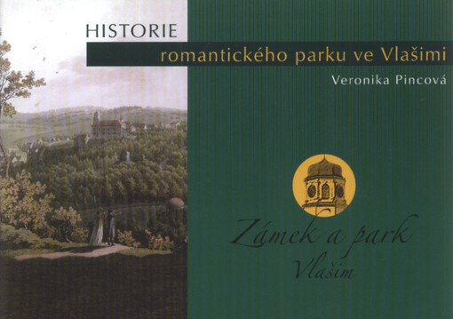 Historie romantického parku ve Vlašimi : zámek a park Vlašim