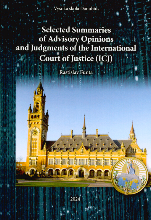 Selected summaries of advisory opinions and judgments of the International Court of Justice (ICJ)