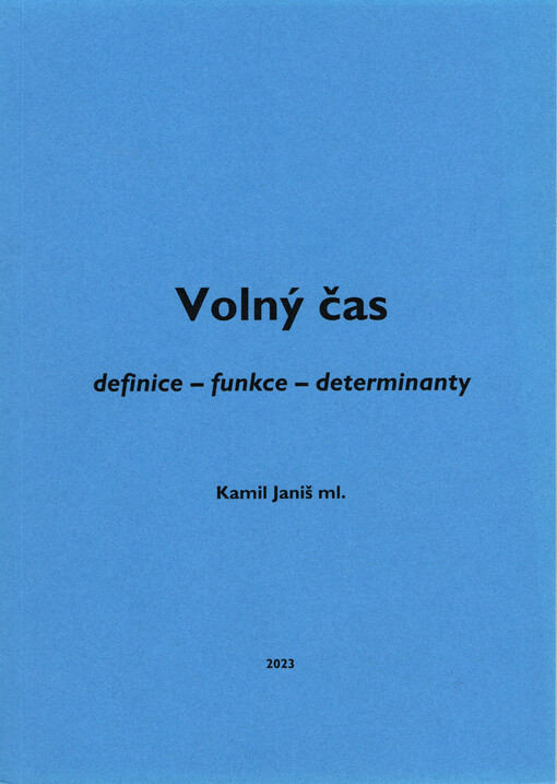 Volný čas : definice - funkce - determinanty