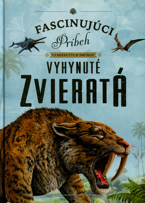 Vyhynuté zvieratá : fascinujúci príbeh vymiznutých druhov