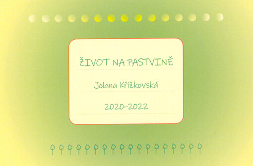 Život na pastvině : 2020-2022