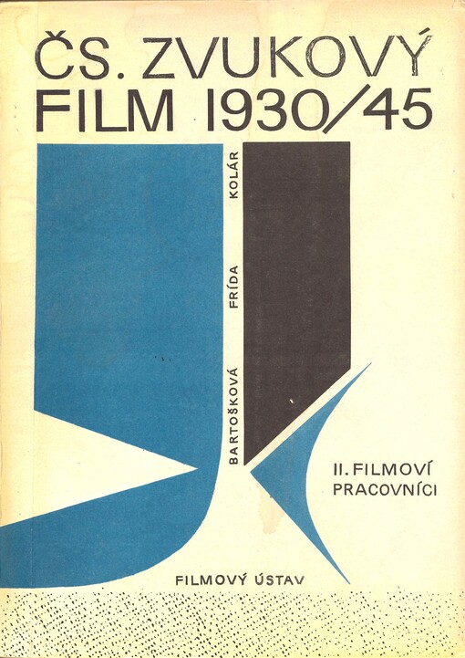 Československý zvukový film : 1930-1945 : filmografické materiály k historii čs. filmu. 2. díl, Filmoví pracovníci
