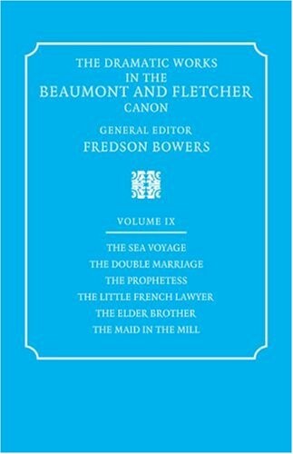 The dramatic works in the Beaumont and Fletcher canon. Volume IX