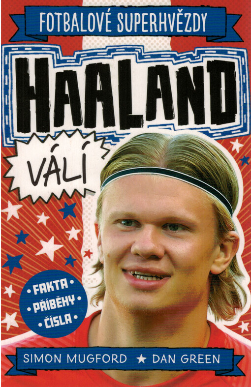 Fotbalové superhvězdy. Haaland válí