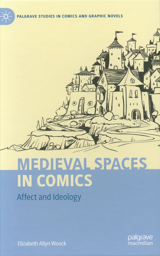 Medieval spaces in comics : affect and ideology