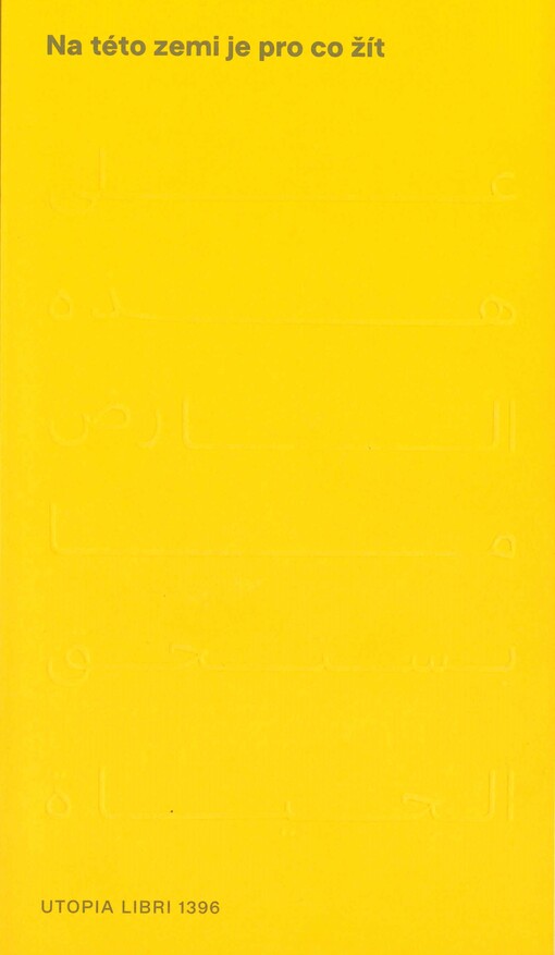 Na této zemi je pro co žít : podněty k osvobození Palestiny