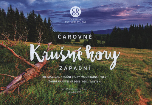 Čarovné Krušné hory - západní = The magical Krušné hory mountains - west = Zauberhaftes Erzgebirge - Westen