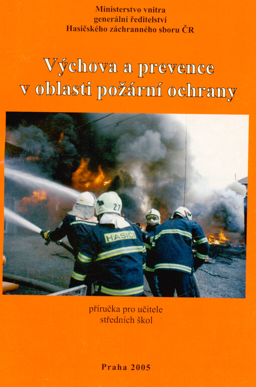 Výchova a prevence v oblasti požární ochrany : příručka pro učitele středních škol