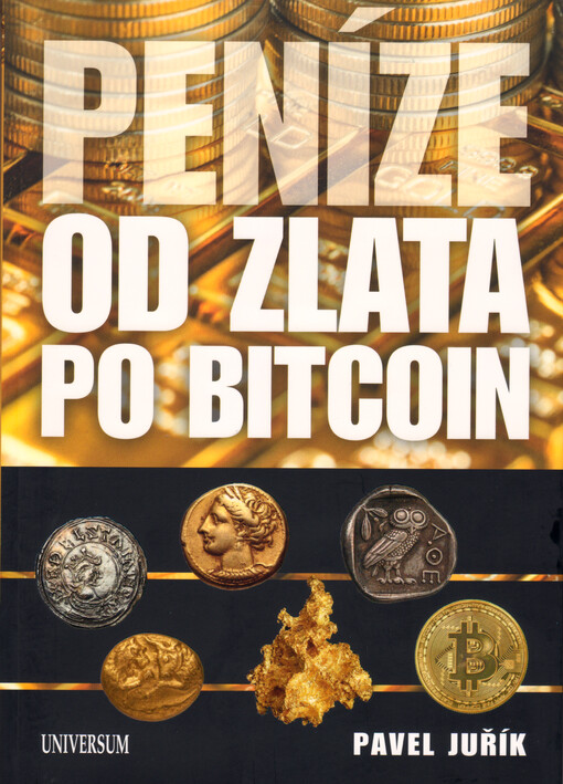 Peníze od zlata po bitcoin : ilustrovaná historie a budoucnost peněz