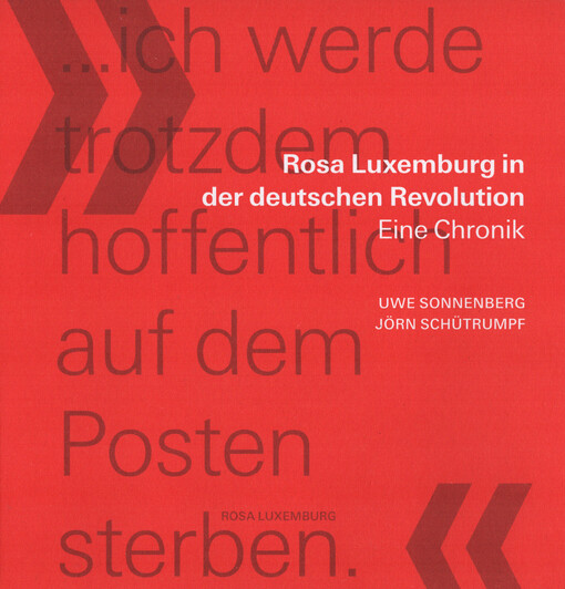 Rosa Luxemburg in der deutschen Revolution : eine Chronik