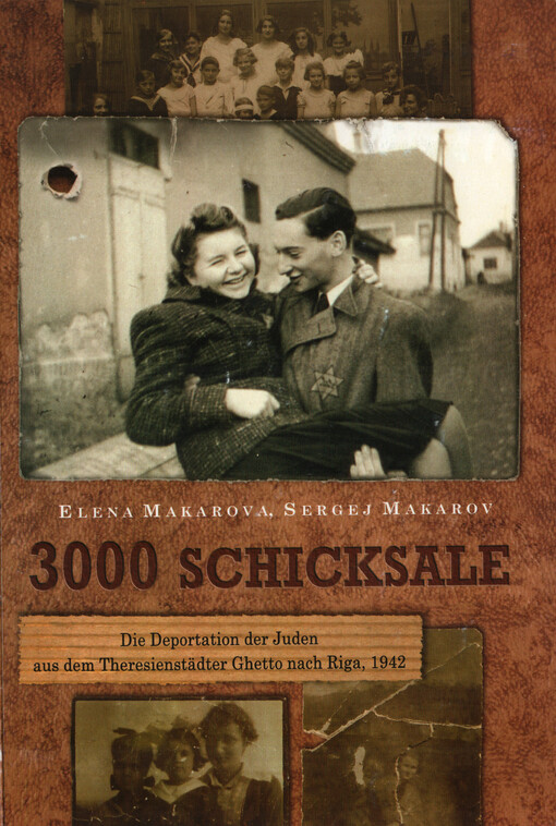 3000 Schicksale : die Deportation der Juden aus dem Ghetto Theresienstadt nach Riga, 1942