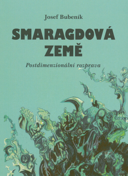 Smaragdová země : postdimenzionální rozprava
