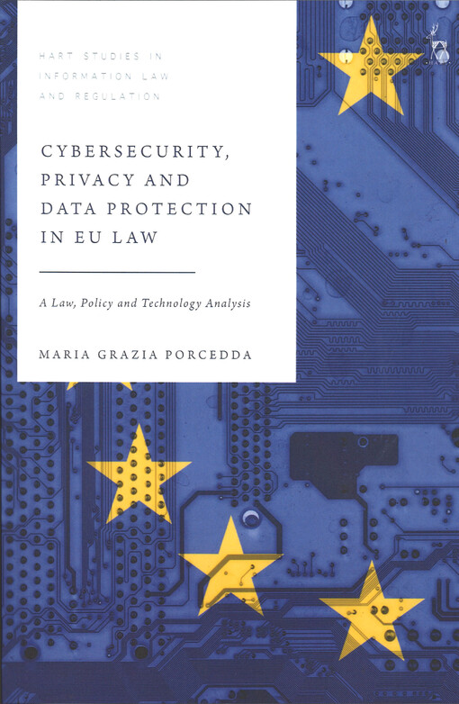 Cybersecurity, privacy and data protection in EU law : a law, policy and technology analysis