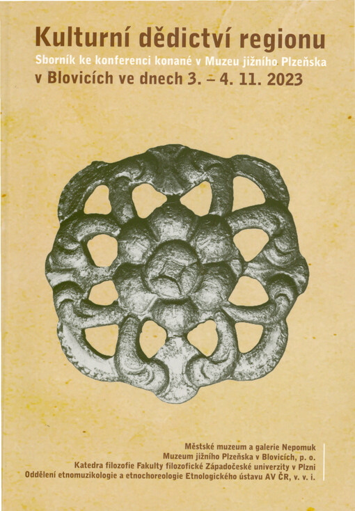 Kulturní dědictví regionu : sborník ke konferenci konané v Muzeu jižního Plzeňska v Blovicích ve dnech 3.-4.11.2023