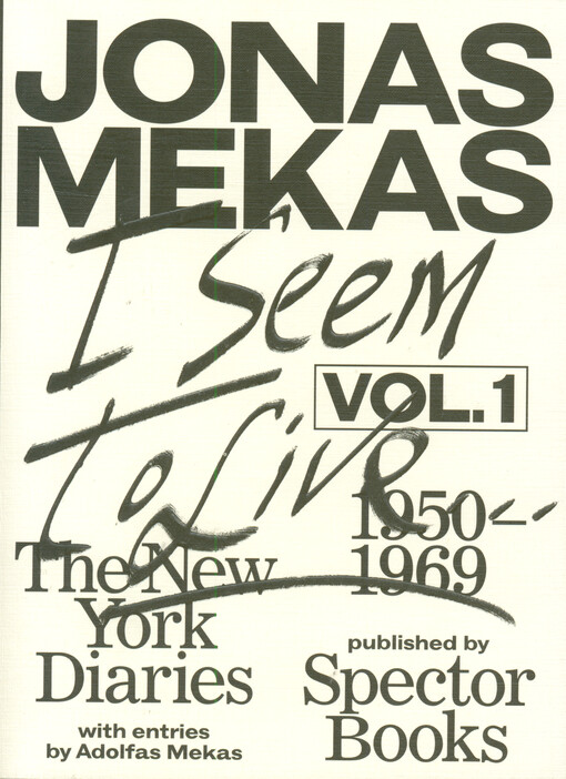 I seem to live : the New York diaries. Vol. 1, 1950-1969