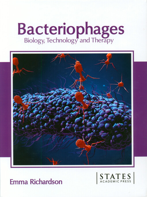 Bacteriophages : biology, technology and therapy