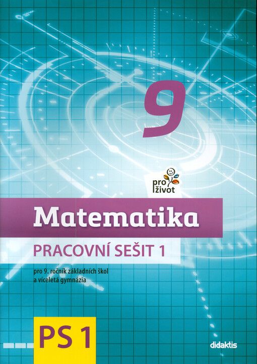 Matematika pro život 9 : pro 9. ročník základních škol a víceletá gymnázia. Pracovní sešit 1