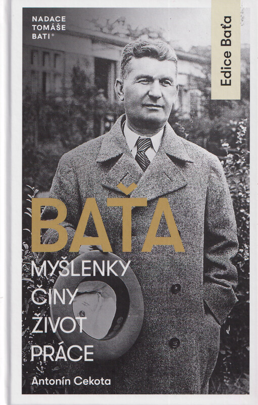 Baťa : myšlenky, činy, život, práce