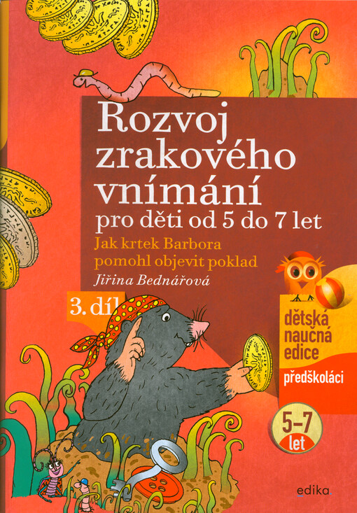 Rozvoj zrakového vnímání pro děti od 5 do 7 let : jak krtek Barbora pomohl objevit poklad