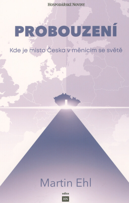 Probouzení : kde je místo Česka v měnícím se světě