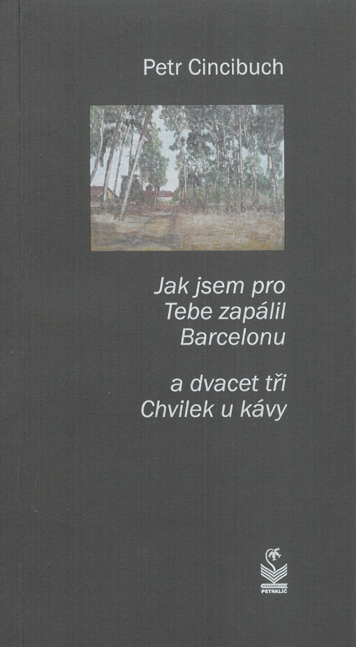 Jak jsem pro Tebe zapálil Barcelonu a dvacet tři Chvilek u kávy