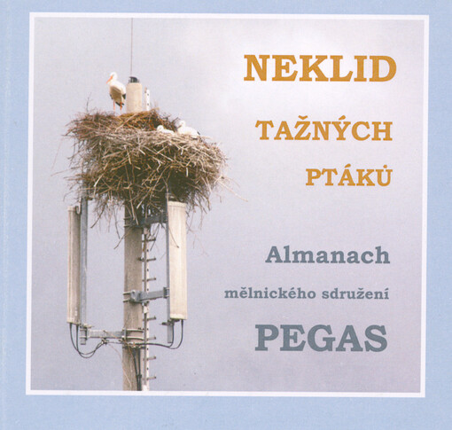 Neklid tažných ptáků : almanach mělnického sdružení Pegas
