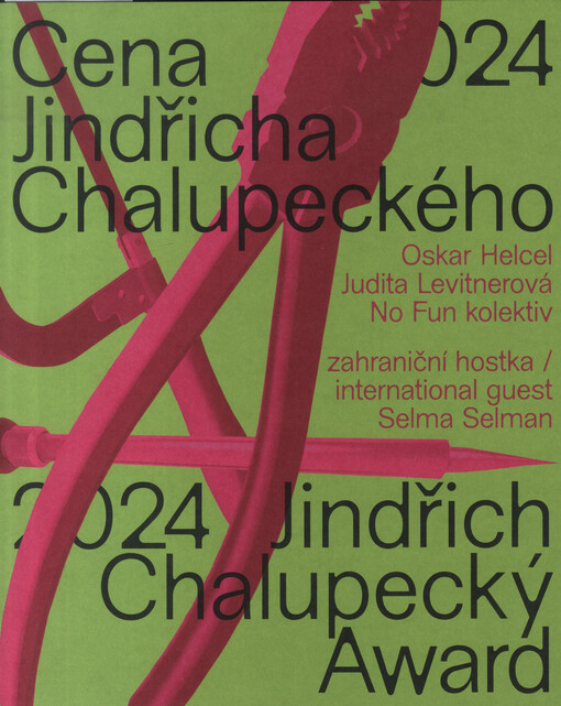 Cena Jindřicha Chalupeckého 2024 = Jindřich Chalupecký Award 2024 : Oskar Helcel, Judita Levitnerová, No Fun kolektiv, zahraniční hostka: Selma Selman
