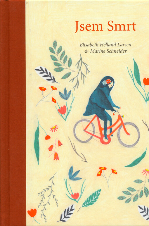 Jsem smrt / Elisabeth Helland Larsen (text) & Marine Schneider (ilustrace) ; z norského originálu Jeg er døden ... do češtiny přeložila Jarka Vrbová