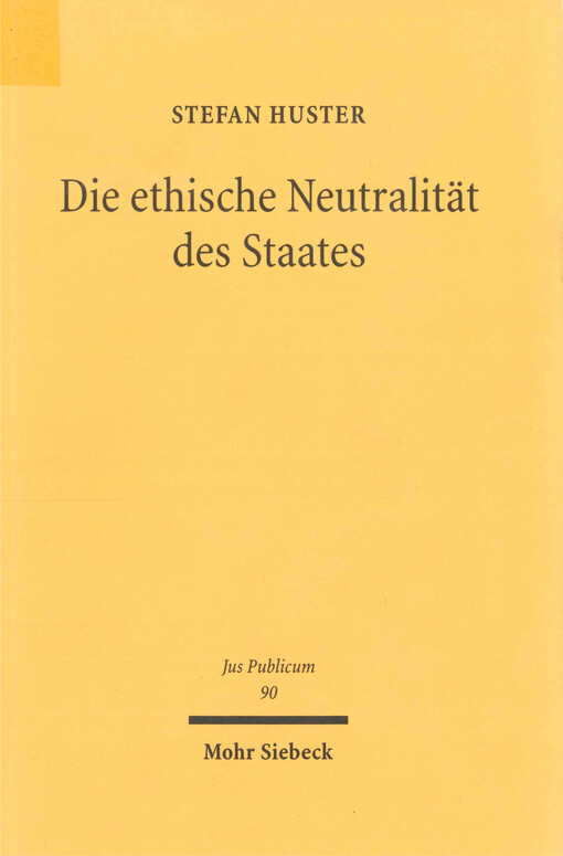 Die ethische Neutralität des Staates : eine liberale Interpretation der Verfassung