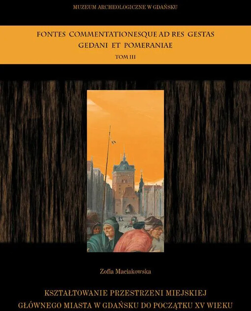 Kształtowanie przestrzeni miejskiej Głownego Miasta w Gdańsku do początku XV wieku