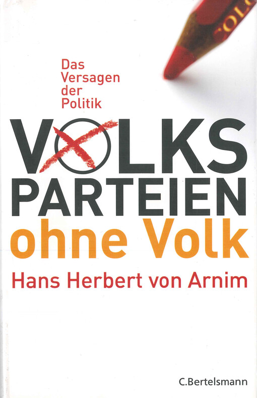 Volksparteien ohne Volk : das Versagen der Politik