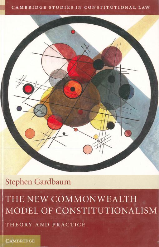 The new commonwealth model of constitutionalism : theory and practice