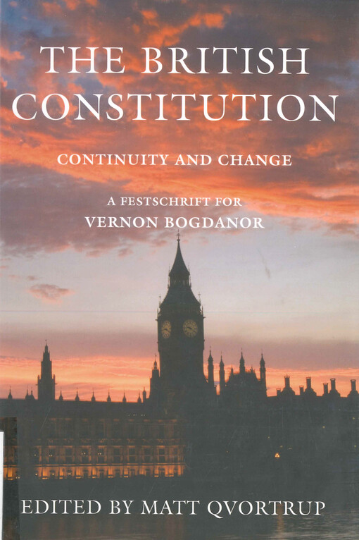 The British constitution: continuity and change : a Festschrift for Vernon Bogdanor