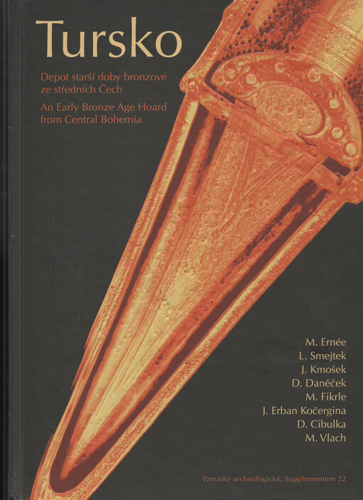 Tursko : depot starší doby bronzové ze středních Čech = an Early Bronze Age hoard from Central Bohemia