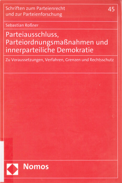 Parteiausschluss, Parteiordnungsmaßnahmen und innerparteiliche Demokratie : zu Voraussetzungen, Verfahren, Grenzen und Rechtsschutz