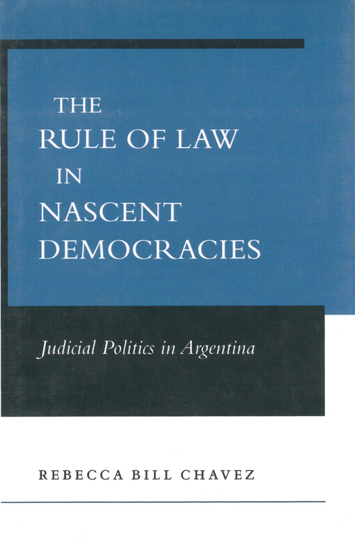 The rule of law in nascent democracies : judicial politics in Argentina