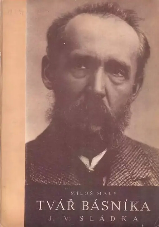 Tvář básníka J.V. Sládka :[1845 * 27.X. * 1945]