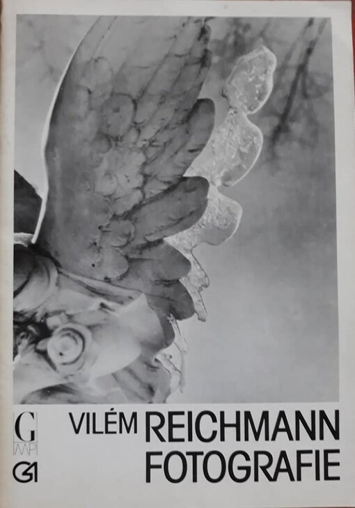 Vilém Reichmann :fotografie : katalog výstavy, Praha 16. 8.-18. 9. 1988, Cheb 2. 12.-31. 12. 1988