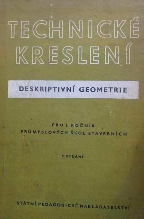 Technické kreslení - deskriptivní geometrie :učební text pro 1. ročník prům. škol stavebních